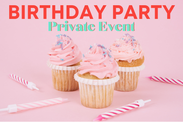 Private Event - Birthday Party